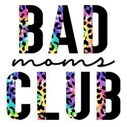 #0154 - Bad Mom's Club