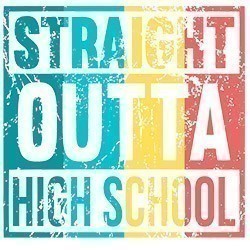 #0524 - Straight Outta High School