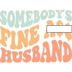 #0585 - Somebody's Fine A** Husband