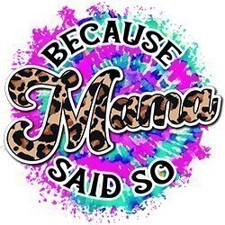 #0658 - Mama- Because I said so