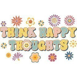 #0743 - Think Happy Thoughts