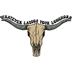 #0008 - Whatever Lassos Your Longhorn