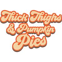 #1088 - Thick Thighs & Pumpkin Pies