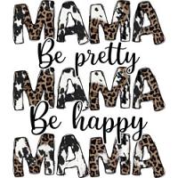#1738 - Be Pretty Be Happy Mama