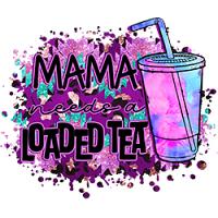 #0333 - Mama Needs a Loaded Tea
