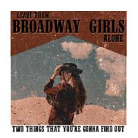 #0462 - Broadway Girls