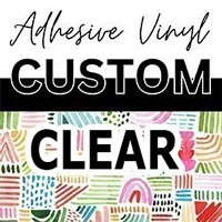 Custom TRANSPARENT Adhesive Vinyl