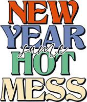 #1588 - New Year Same Hot Mess