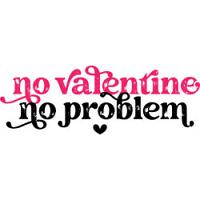 #1486 - No Valentine No Problem