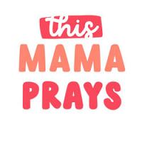 #1707 - This Mama Prays