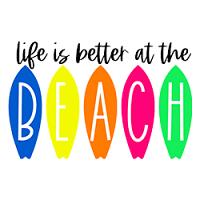 Life is Better at the Beach - Surf Boards