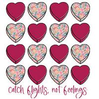 Catch Flights, Not Feelings